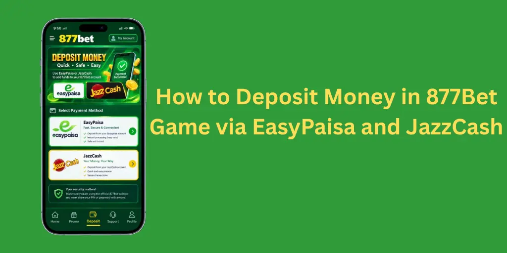 How to Deposit Money in 877Bet Game via EasyPaisa and JazzCash